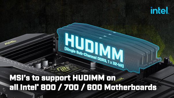 Bereit für HUDIMM? MSI veröffentlicht umfassende BIOS-Updates für Intel® 800/700/600 Series Mainboards mit vollständiger HUDIMM-Unterstützung